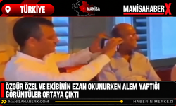 Özgür Özel ve ekibinin ezan okunurken alem yaptığı görüntüler ortaya çıktı