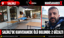 Salihli’de Kahvehanede Ölü Bulundu: 2 Gözaltı