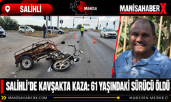Salihli’de Kavşakta Kaza: 61 Yaşındaki Sürücü Öldü