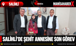 Salihli’de Şehit Annesine Son Görev
