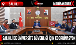 Salihli’de Üniversite Güvenliği İçin Koordinasyon