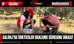 Salihli’de Üreticiler Bekleme Süresine Dikkat