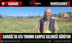 Sarıgöl’de Ata Tohumu Karpuz Geleneği Sürüyor