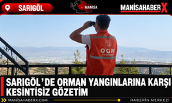 Sarıgöl’de Orman Yangınlarına Karşı Kesintisiz Gözetim