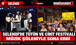Selendi’de Tütün ve Cirit Festivali Müzik Şöleniyle Sona Erdi