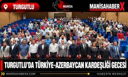 Turgutlu’da Türkiye-Azerbaycan Kardeşliği Gecesi