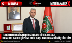 Turgutlu’daki Saldırı Sonrası Birlik Mesajı