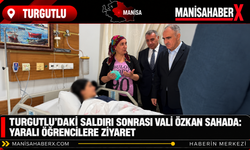 Turgutlu’daki Saldırı Sonrası Vali Özkan Sahada
