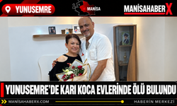 Yunusemre’de Karı Koca Evlerinde Ölü Bulundu