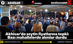 Akhisar’da zeytin fiyatlarına tepki: Bazı mahallelerde alımlar durdu