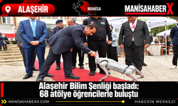 Alaşehir Bilim Şenliği başladı: 68 atölye öğrencilerle buluştu