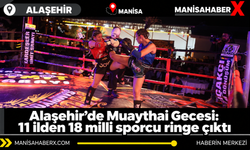 Alaşehir’de Muaythai Gecesi: 11 ilden 18 milli sporcu ringe çıktı