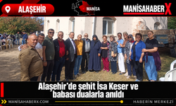 Alaşehir’de şehit İsa Keser ve babası dualarla anıldı