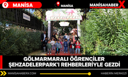 Gölmarmaralı öğrenciler Şehzadelerpark’ı rehberleriyle gezdi