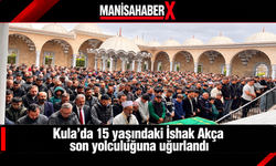 Kula’da 15 yaşındaki İshak Akça son yolculuğuna uğurlandı