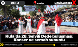 Kula’da 28. Selvili Dede buluşması: Konser ve semah sunumu