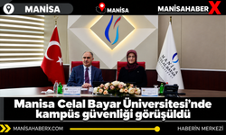 Manisa Celal Bayar Üniversitesi’nde kampüs güvenliği görüşüldü