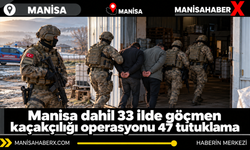 Manisa dahil 33 ilde göçmen kaçakçılığı operasyonu 47 tutuklama