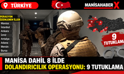 Manisa dahil 8 ilde dolandırıcılık operasyonu: 9 tutuklama