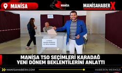 Manisa TSO seçimleri Karadağ yeni dönem beklentilerini anlattı