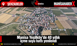 Manisa Yeşilköy’de 40 yıllık içme suyu hattı yenilendi