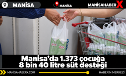 Manisa’da 1.373 çocuğa 8 bin 40 litre süt desteği