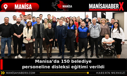 Manisa’da 150 belediye personeline disleksi eğitimi verildi