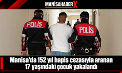 Manisa’da 152 yıl hapis cezasıyla aranan 17 yaşındaki çocuk yakalandı