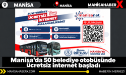 Manisa’da 50 belediye otobüsünde ücretsiz internet başladı