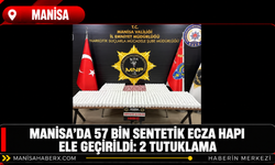 Manisa’da 57 bin sentetik ecza hapı ele geçirildi: 2 tutuklama
