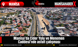 Manisa’da Cider Yolu ve Menemen Caddesi’nde asfalt çalışması