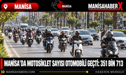 Manisa’da motosiklet sayısı otomobili geçti: 351 bin 713