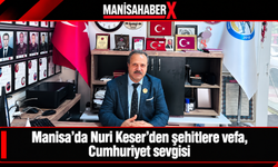 Manisa’da Nuri Keser’den şehitlere vefa, Cumhuriyet sevgisi