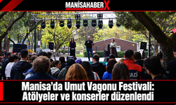 Manisa’da Umut Vagonu Festivali: Atölyeler ve konserler düzenlendi