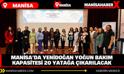 Manisa’da yenidoğan yoğun bakım kapasitesi 20 yatağa çıkarılacak