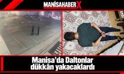 Manisa’da Daltonlar dükkân yakacaklardı