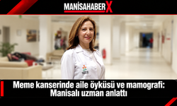 Meme kanserinde aile öyküsü ve mamografi: Manisalı uzman anlattı