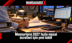 Memurların 2027 fazla mesai ücretleri için yeni teklif
