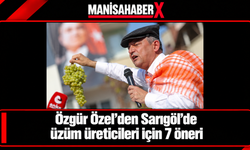 Özgür Özel’den Sarıgöl’de üzüm üreticileri için 7 öneri