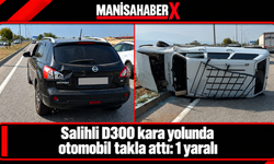 Salihli D300 kara yolunda otomobil takla attı: 1 yaralı