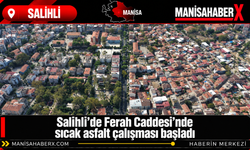 Salihli’de Ferah Caddesi’nde sıcak asfalt çalışması başladı