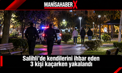 Salihli’de kendilerini ihbar eden 3 kişi kaçarken yakalandı