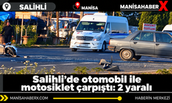 Salihli’de otomobil ile motosiklet çarpıştı: 2 yaralı