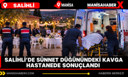 Salihli’de sünnet düğünündeki kavga hastanede sonuçlandı