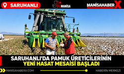 Saruhanlı’da pamuk üreticilerinin yeni hasat mesaisi başladı