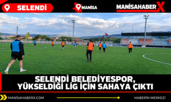 Selendi Belediyespor, yükseldiği lig için sahaya çıktı