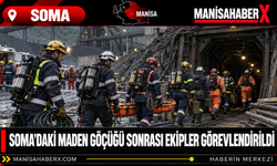 Soma’daki maden göçüğü sonrası ekipler görevlendirildi