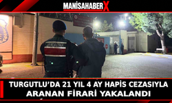 Turgutlu’da 21 yıl 4 ay hapis cezasıyla aranan firari yakalandı