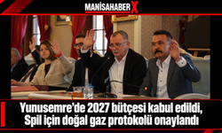 Yunusemre’de 2027 bütçesi kabul edildi, Spil için doğal gaz protokolü onaylandı