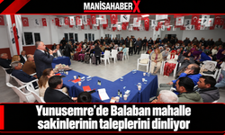 Yunusemre’de Balaban mahalle sakinlerinin taleplerini dinliyor